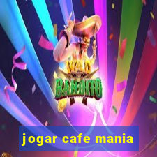 jogar cafe mania